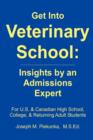 Image for Get into Veterinary School: Insights by an Admissions Expert - for U.S. and Canadian High School, College and Returning Adult Students