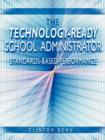 Image for The Technology-Ready School Administrator : Standards-Based Performance