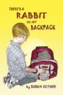 Image for There&#39;s a Rabbit in My Backpack