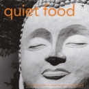 Image for Quiet food : A recipe for sanity