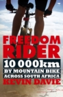 Image for Freedom rider : 10 000 kms by mountain bike across South Africa