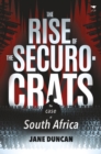 Image for The rise of the securocrats: the case of South Africa