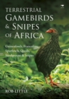 Image for Terrestrial gamebirds &amp; snipes of Africa : Guineafowls, Francolins, Spurfowls, Quails, Sangrouse &amp; Snipes
