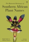 Image for The illustrated dictionary of Southern African plant names