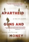 Image for Apartheid, guns and money