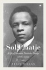 Image for Sol Plaatje: a life of Solomon Tshekisho Plaatje, 1876-1932 : Number 10