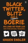 Image for Black Twitter, Blitz and a boerie as long as your leg