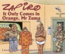 Image for Zapiro Annual 2021: It Only Comes in Orange, Mr Zuma