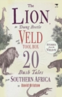 Image for The Lion, the Dung Beetle and the Veld Tool Box : 20 Bush Tales from Southern Africa