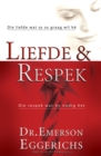 Image for Liefde En Respek (Eboek): Die Liefde Wat Sy So Graag Wil He. Die Respek Wat Hy So Nodig Het.
