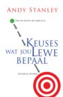 Image for Keuses wat jou lewe bepaal (eBoek): Hoe om te kom van waar jy is ... tot waar jy wil wees