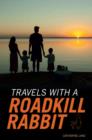 Image for Travels with a Roadkill Rabbit