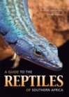 Image for A guide to the reptiles of Southern Africa