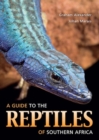 Image for A Guide to the Reptiles of Southern Africa