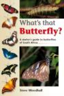 Image for What&#39;s that Butterfly?: A starter&#39;s guide to butterflies of South Africa