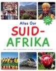 Image for Alles oor Suid-Afrika: Ons Land, sy Mense, Geskiedenis, Kulture, Ekonomie en Natuurlewe.