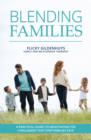 Image for Blending Families: A practical guide to negotiating the challenges that step-families face