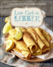 Image for Low carb is lekker: a truly South African LCHF cookbook