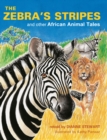 Image for Zebra&#39;s Stripes and other African Animal Tales