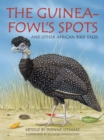 Image for Guineafowl&#39;s Spots and Other African Bird Tales