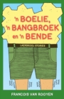 Image for &#39;n Boelie, &#39;n Bangbroek en &#39;n Bende Laerskool-stories
