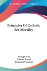 Image for Principles of Catholic Sex Morality