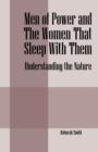 Image for Men of Power and the Women That Sleep with Them : Understanding the Nature