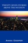 Image for Twenty-Seven Stories Above The Hudson