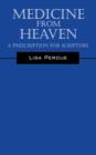Image for Medicine from Heaven : A Prescription for Scripture