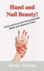 Image for Hand and Nail Beauty! Advice and Secrets for Having Beautiful Hands and Glamorous Nails!