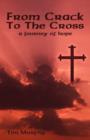 Image for From Crack To The Cross : A Journey of Hope