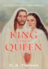 Image for King &amp; Queen : The Greatest Love Story Ever Lived