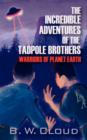 Image for The Incredible Adventures of the Tadpole Brothers