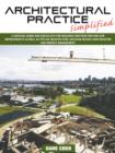 Image for Architectural Practice Simplified : A Survival Guide and Checklists for Building Construction and Site Improvements as Well as Tips on Architecture, Bu
