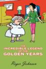 Image for The Incredible Legend of the Golden Years