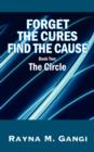 Image for Forget The Cures, Find The Cause