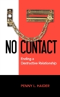 Image for No Contact - Ending A Destructive Relationship
