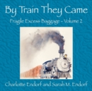 Image for By Train They Came