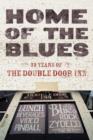 Image for Home of the Blues : 35 Years Of the Double Door Inn