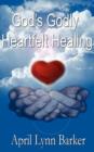 Image for God&#39;s Godly Heart Felt Healing