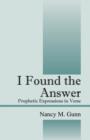 Image for I Found the Answer : Prophetic Expressions in Verse