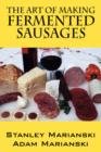 Image for The Art of Making Fermented Sausages