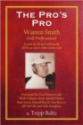 Image for The Pro&#39;s Pro : Warren Smith, Golf Professional - Lessons on Life and Golf from the Ol&#39; Pro at Cherry Hills Country Club