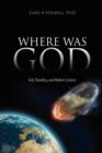Image for Where Was God : Evil, Theodicy, and Modern Science