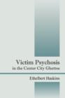 Image for Victim Psychosis in the Center City Ghettos