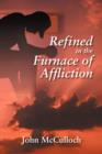 Image for Refined in the Furnace of Affliction