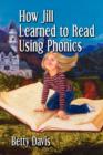Image for How Jill Learned to Read Using Phonics