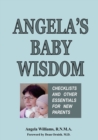 Image for Angela&#39;s Baby Wisdom : Checklists and Other Essentials for New Parents