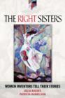 Image for The Right Sisters : Woman Inventors Tell Their Stories