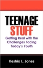 Image for Teenage Stuff : Getting Real with the Challenges Facing Today&#39;s Youth